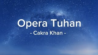 Download lagu Cakra Khan - Opera Tuhan (lirik lagu) mp3