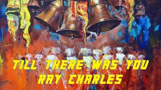 Ray Charles - Till There Was You