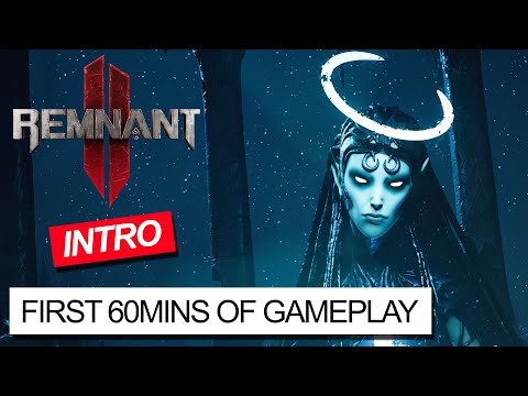 REMNANT 2 First 60mins of Gameplay - Walkthrough Part 1 - INTRO (FULL GAME)