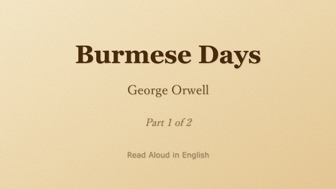 BURMESE DAYS by George Orwell - Part 1 of 2 | Full Audiobook | AI Narration