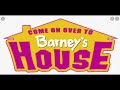 Come On Over To Barney S House Is Coming For Canada With Parts All Versions