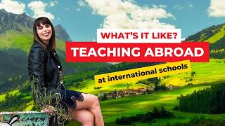Teaching abroad in international schools in Switzerland, Scotland & Beyond