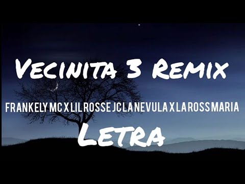VECINITA 3 “Remix" - (Letra) Frankely MC, Lil Rosse, Jc La Nevula, La Ross Maria