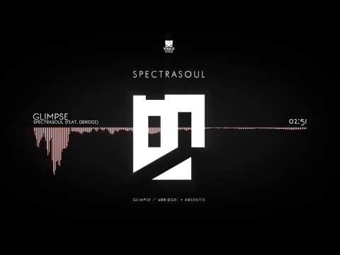 Glimpse by SpectraSoul (ft. dBridge) / Absentis