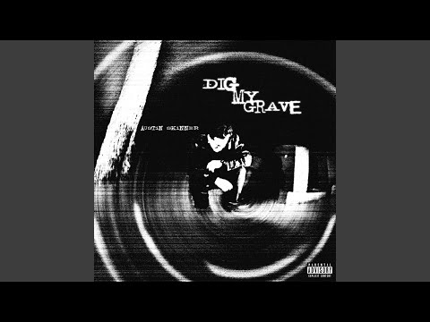 Video thumbnail for DIG MY GRAVE