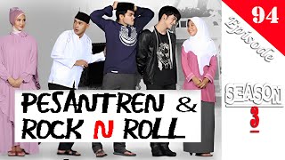 Download lagu PESANTREN ROCK N ROLL SEASON 3 EPS 94 mp3 Download lagu PESANTREN ROCK N ROLL SEASON 3 EPS 94 mp3
