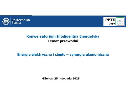 Konwersatorium IE 25.11.2025 - Energia elektryczna i ciepło – synergia ekonomiczna