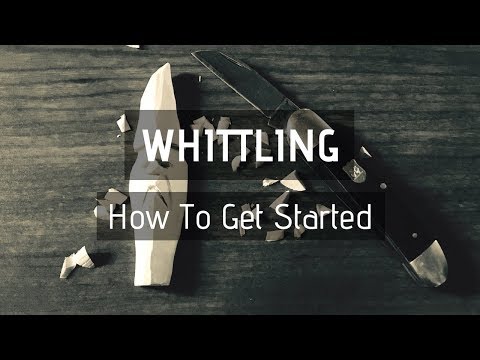 Whittling How To Get Started