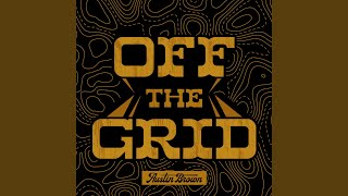 Austin Brown Off The Grid