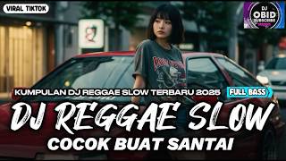 Download lagu KUMPULAN DJ REGGAE SANTAI FULL BASS 🔥 DJ CAMPURAN REGGAE SLOW TERBARU VIRAL TIK TOK🎵 mp3