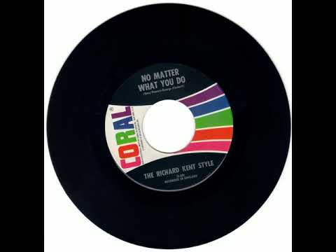 THE RICHARD KENT STYLE - NO MATTER WHAT YOU DO