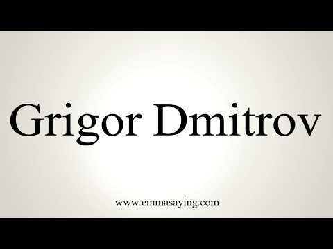 How To Pronounce Grigor Dmitrov