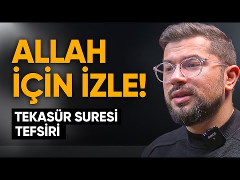 Allah İçin İzle! Tekasür Suresi Tefsiri