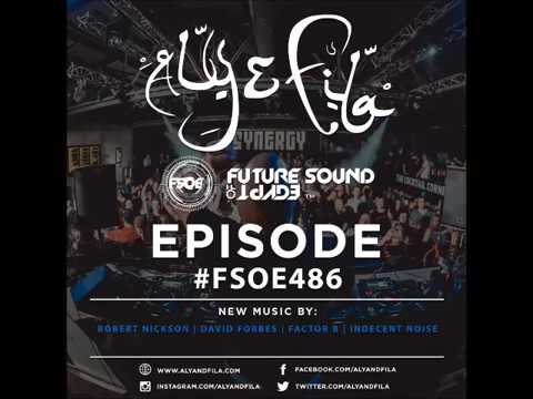 Future Sound Of Egypt Episode 486 with Aly & Fila (06.03.2017) #FSOE 486