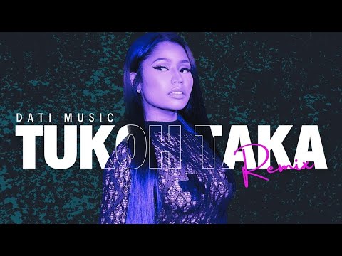 Nicki Minaj - Tukoh Taka 2025 (DaTi Music Remix)