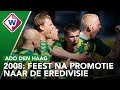 ADO promoveert naar de eredivisie | Nacompetitie 2007/2008 - OMROEP WEST SPORT