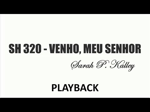 PLAYBACK SH 320 - VENHO, MEU SENHOR  (SALMOS E HINOS)