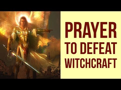 PRAYER TO BREAK WITCHCRAFT POWER (Against Curses, Spells, Black Magic)