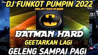 Download lagu DJ FUNKOT PUMPIN TERBARU 2022 BATMAN HARD GETARKAN LAGI GELENG SAMPAI PAGI mp3