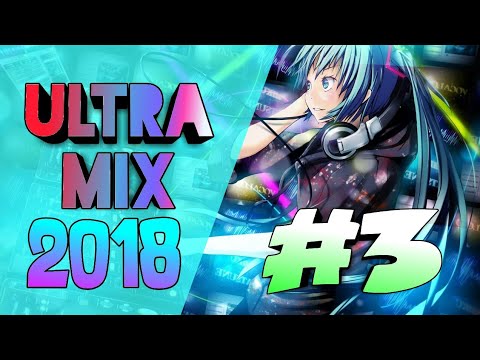 Música Electrónica Ultra Mix 2018 Sin Copyright!!!