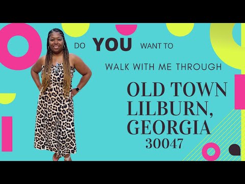 Do You Want To Walk With Me Through Old Town Lilburn?