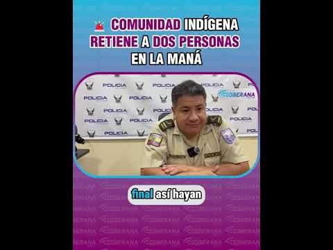 🚨 𝐂𝐎𝐌𝐔𝐍𝐈𝐃𝐀𝐃 𝐈𝐍𝐃𝐈́𝐆𝐄𝐍𝐀 𝐑𝐄𝐓𝐈𝐄𝐍𝐄 𝐀 𝐃𝐎𝐒 𝐏𝐄𝐑𝐒𝐎𝐍𝐀𝐒 𝐄𝐍 𝐋𝐀 𝐌𝐀𝐍𝐀́