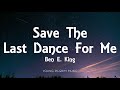 Ben E. King - Save The Last Dance For Me (Lyrics)