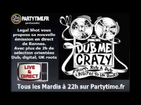 Dub Me Crazy Radio Show 52 by Legal Shot - 16 AVR 2013 Pt.1