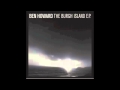 Ben Howard - Oats in the Water 