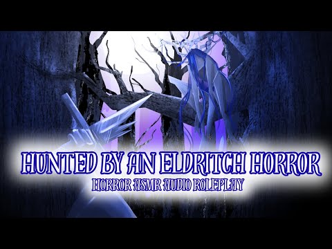 [Eldritch Horror Listener] HUNTED IN THE FOREST (ASMR Audio Roleplay] [M4A] [British Accent]
