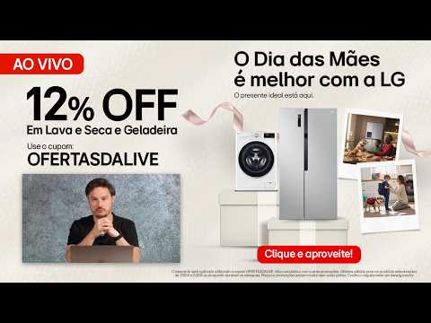 DIA DAS MÃES LG: ATÉ 12% OFF em Geladeiras e Lava e Seca AO VIVO | Live LG