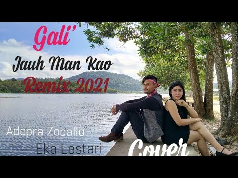 GALI' JAUH MAN KAO | Cipt.Aan Baget | Cover By Adepra zocallo & Eka lestari