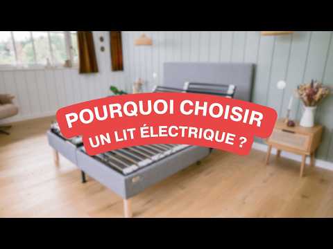 Pourquoi choisir un lit électrique ? - [LA RÉPONSE FAITE POUR VOUS]
