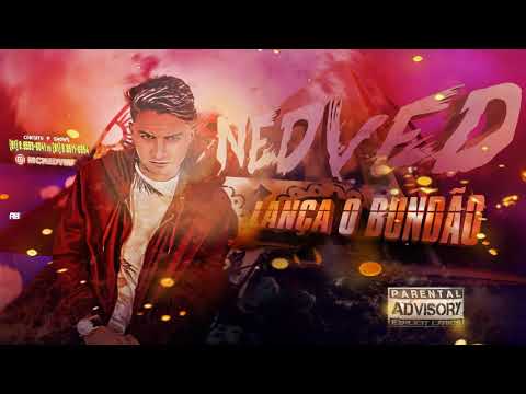 MC NEDVED - LANÇA O BUNDÃO - MÚSICA NOVA 2018