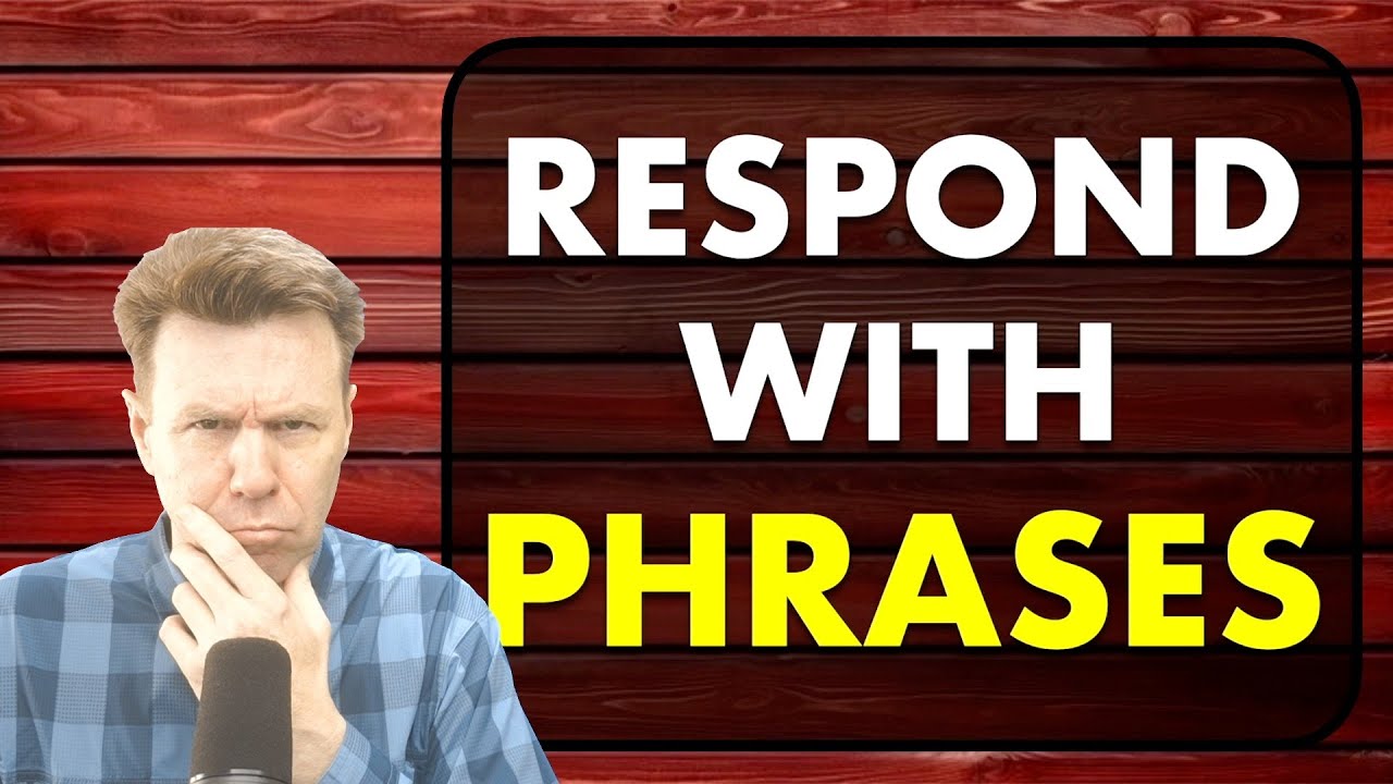 RESPOND with PHRASES English Speaking Practice
