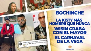 El Bochinche – La Kisty Como Nunca Antes – Wisin Grabaría con Dominicano – La Vega se arriesgará