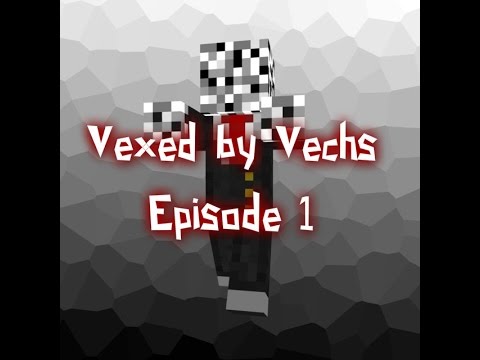 Vexed By Vechs Episode 1