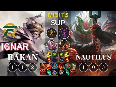 FLY IgNar Rakan vs Nautilus Sup - KR Patch 11.5