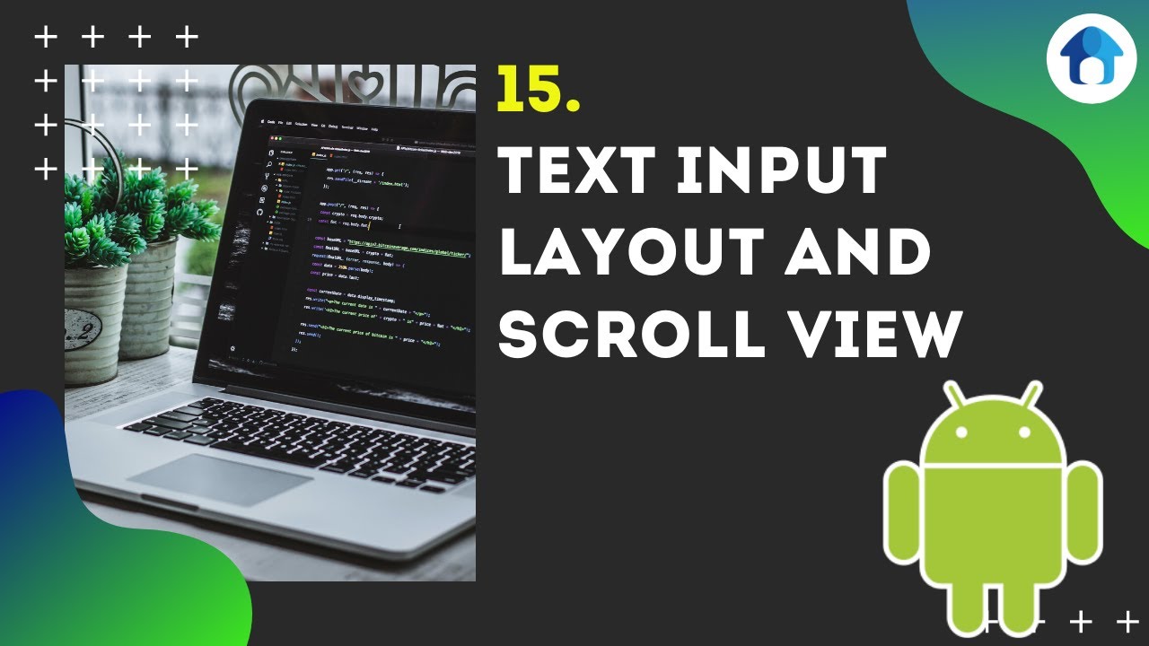   Text Input Layout and Scroll View