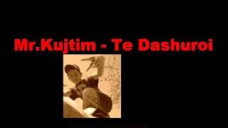 Mr.kujtim - Te Dashuroi