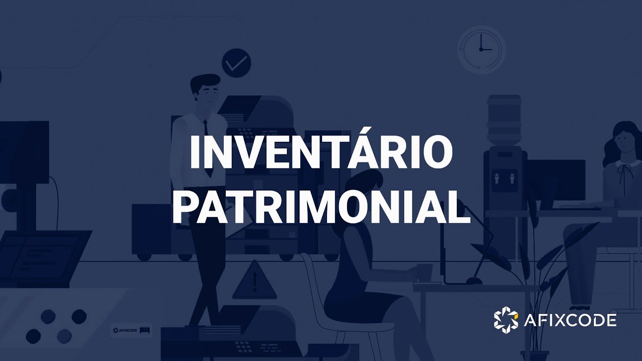 Inventário Patrimonial: O que é, Para que Serve e Etapas do Serviço