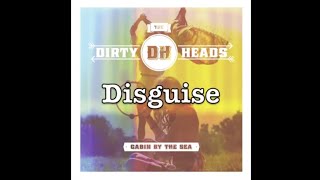 DIRTY HEADS - Disguise | Sub español
