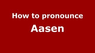 How to pronounce Aasen