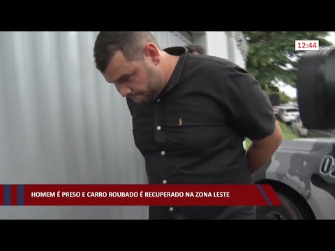 Homem é preso e carro roubado é recuperado na zona leste 29 03 2022