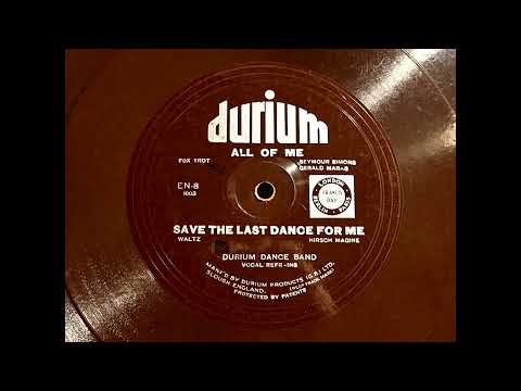 1932 DURIUM DANCE BAND - (A) All Of Me (B) Save The Last Dance For Me DURIUM 10" EN8