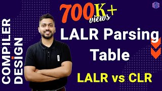 Lec-14: LALR Parsing Table | LALR vs CLR | Compiler Design