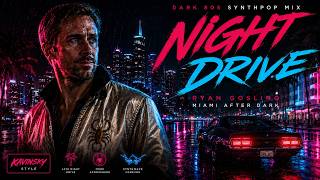DARK 80S SYNTHPOP MIX // Ryan Gosling in Orlando | Night Drive & Kavinsky Vibes
