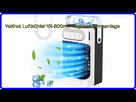BEWERTUNG (2025): YeXhot Luftkühler YX-800ml: Tragbare Klimaanlage. WESENTLICHE Einzelheiten