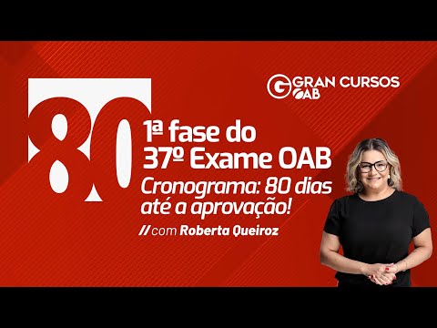 1ª fase do 37º Exame OAB - Cronograma: 80 dias até a aprovação! com Roberta Queiroz