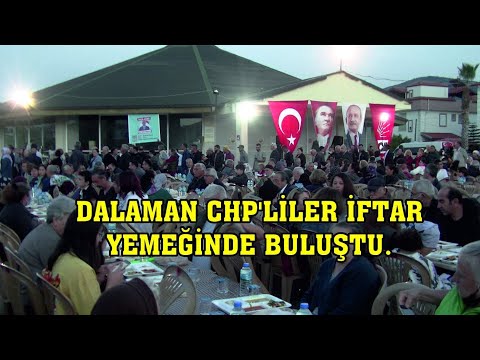 DALAMAN CHP'LİLER İFTAR YEMEĞİNDE BULUŞTU.